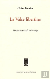 La Valse Libertine ; Haïku-Roman De Printemps