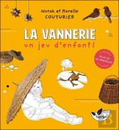 La Vannerie, Un Jeu D'Enfant ! Plus De 60 Modeles A Realiser Soi-Meme