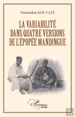 Bertrand.pt - La Variabilité Dans Quatre Versions De L'Épopée Mandingue
