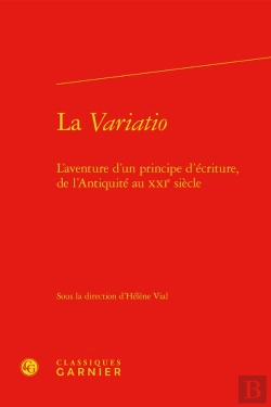 Bertrand.pt - La Variatio ; L'Aventure D'Un Principe D'Écriture, De L'Antiquité Au Xxie Siècle