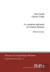 La Variation Regionale De L'Ancien Francais. Manuel Pratique