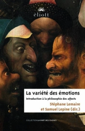 La Variété Des Émotions : Introduction À La Philosophie Des Affects