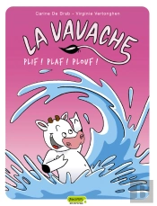 La Vavache T.1 ; Plif ! Plaf ! Plouf !