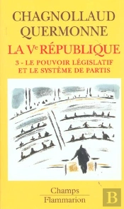 La Ve République : Le Pouvoir Législatif Et Le Système Des Partis