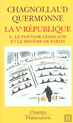 Bertrand.pt - La Ve République : Le Pouvoir Législatif Et Le Système Des Partis