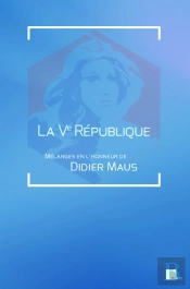 La Ve République : Mélanges En L'Honneur De Didier Maus