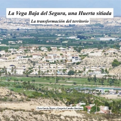 Bertrand.pt - La Vega Baja Del Segura, Una Huerta Sitiada