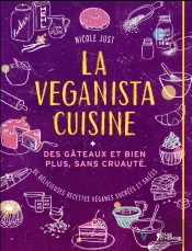 La Veganista Cuisine ; Des Gâteaux Et Bien Plus, Sans Cruauté...