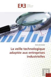 La Veille Technologique Adaptee Aux Entreprises Industrielles