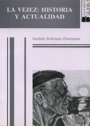 La Vejez: Historia Y Actualidad