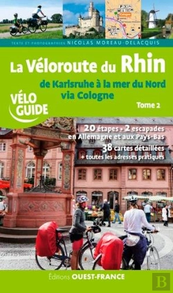 Bertrand.pt - La Véloroute Du Rhin Tome 2 ; De Karlsruhe À La Mer Du Nord Via Cologne