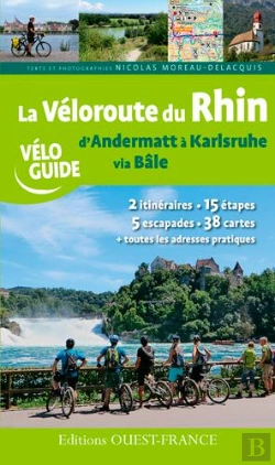 Bertrand.pt - La Véloroute Rhin, D'Andermatt À Karlsruhe Via Bâle