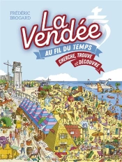 La Vendee Au Fil Du Temps - Cherche, Trouve Et Decouvre