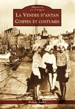 Bertrand.pt - La Vendée D'Antan ; Coiffes Et Costumes