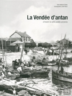 Bertrand.pt - La Vendée D'Antan ; La Vendée À Travers La Carte Postale Ancienne