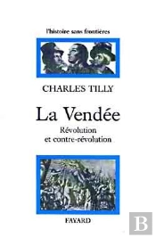 La Vendée ; Révolution Et Contre-Révolution