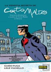 La Venecia Secreta De Corto Maltés: Itinerarios Fantásticos Y Ocultos De Corto Maltés En Venecia