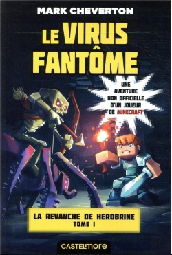 Bertrand.pt - La Vengeance De Herobrine, T1 : Le Virus Fantome - Minecraft - La Revanche De Herobrine