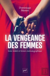 La Vengeance Des Femmes : Entre Réalité Et Fiction Cinématographique