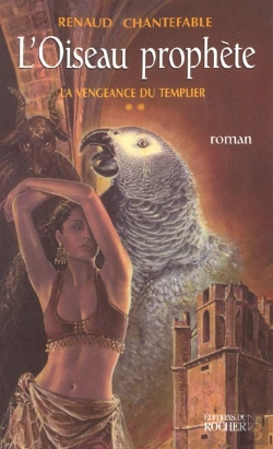 Bertrand.pt - La Vengeance Des Templiers T.2 ; L'Oiseau Prophete