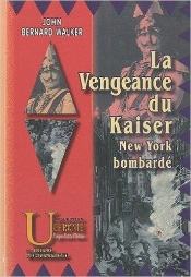 La Vengeance Du Kaiser ; New-York Bombardé