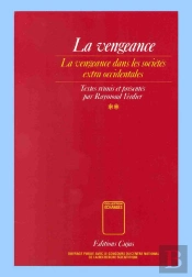 La Vengeance T.2 ; La Vengeance Dans Les Sociétés Extra-Occidentales