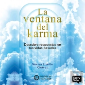 La Ventana Del Karma. Descubre Respuestas En Tus Vidas Pasadas.