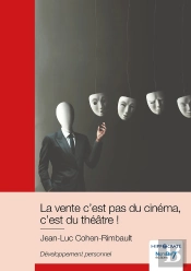 La Vente C'Est Pas Du Cinéma, C'Est Du Théâtre !