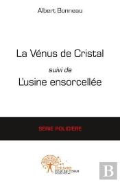 La Venus De Cristal Suivi De L'Usine Ensorcelee