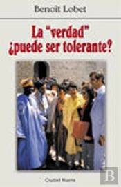 La 'Verdad' ¿Puede Ser Tolerante?
