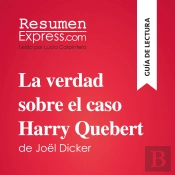 La Verdad Sobre El Caso Harry Quebert De Joël Dicker (Guía De Lectura)