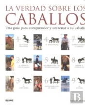 La Verdad Sobre Los Caballos