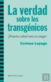 La Verdad Sobre Los Transgénicos