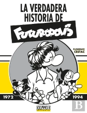 La Verdadera Historia De Futuropolis