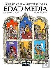 La Verdadera Historia De La Edad Media