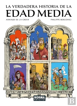 Bertrand.pt - La Verdadera Historia De La Edad Media