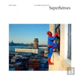 Bertrand.pt - La Verdadera Historia De Los Superhéroes