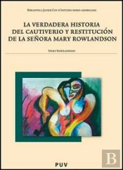 La Verdadera Historia Del Cautiverio Y Restitución De La Señora Mary Rowlandson