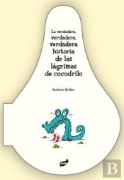 La Verdadera, Verdadera, Verdadera Historia De Las Lágrimas De Cocodrilo