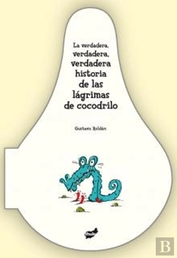 Bertrand.pt - La Verdadera, Verdadera, Verdadera Historia De Las Lágrimas De Cocodrilo