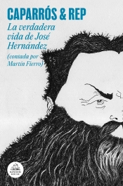 La Verdadera Vida De Jose Hernandez (Contada Por Martin Fierro)