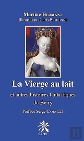 La Verge Au Lait - Et Autre Histoire Fantastique Du Berry