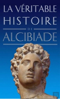Bertrand.pt - La Véritable Histoire De : Alcibiade