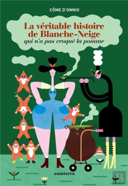 Bertrand.pt - La Véritable Histoire De Blanche Neige Qui N'A Pas Croqué La Pomme