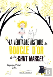 La Veritable Histoire De Boucle D'Or Et Du Chat Marcel
