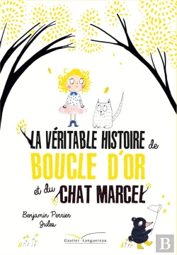 Bertrand.pt - La Veritable Histoire De Boucle D'Or Et Du Chat Marcel
