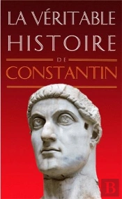 La Véritable Histoire De : Constantin