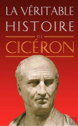 Bertrand.pt - La Véritable Histoire De : La Véritable Histoire De Cicéron