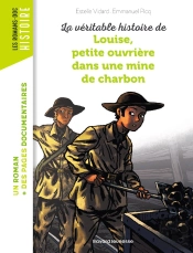 La Véritable Histoire De Louise ; Petite Ouvrière Dans Une Mine De Charbon
