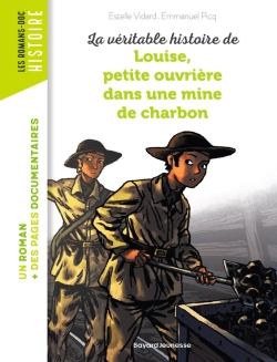 Bertrand.pt - La Véritable Histoire De Louise ; Petite Ouvrière Dans Une Mine De Charbon
